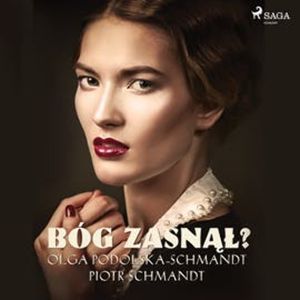 Bóg zasnął, Olga Podolska-Schmandt