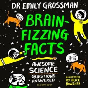 Brain-fizzing Facts, Emily Grossman