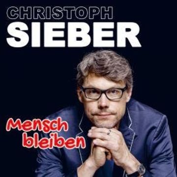 Christoph Sieber, Mensch bleiben audiobook, Christoph Sieber