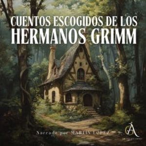 Cuentos escogidos de los Hermanos Grimm - Audiolibro, Hermanos Grimm
