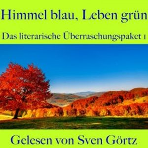 Das literarische Überraschungspaket 1: Himmel blau, Leben grün, Heinrich Heine