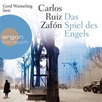 Das Spiel des Engels audiobook, Carlos Ruiz Zafón