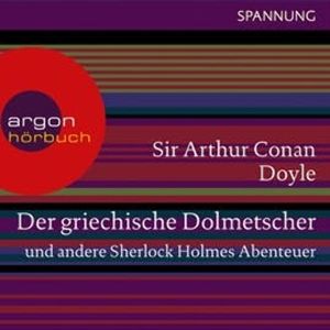 Der griechische Dolmetscher und andere Sherlock Holmes Abenteuer, Arthur Conan Doyle