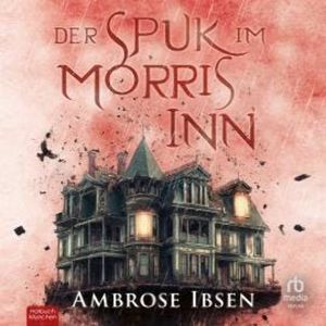 Der Spuk im Morris Inn, Ambrose Ibsen