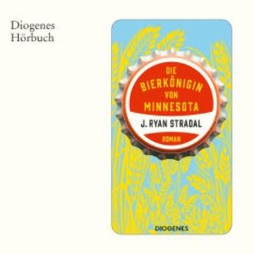 Die Bierkönigin von Minnesota audiobook, J. Ryan Stradal