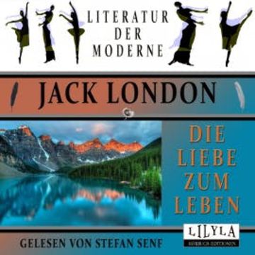 Die Liebe zum Leben audiobook, Jack London