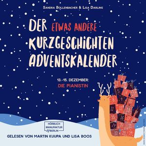Die Pianistin (Teil 1) - Der etwas andere Kurzgeschichten Adventskalender, Türchen 13 (ungekürzt), Lisa Darling, Sandra Bollenbacher