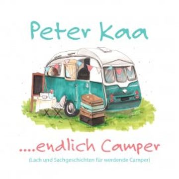 ....endlich Camper audiobook, Peter Kaa