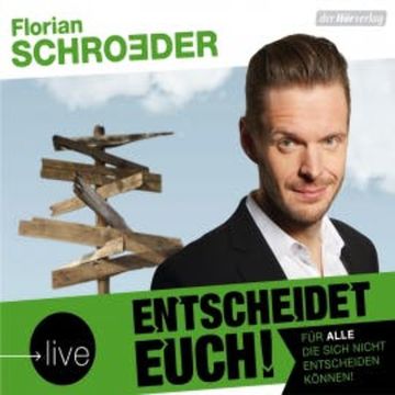 Entscheidet euch! audiobook, Florian Schroeder