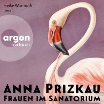 Frauen im Sanatorium (Ungekürzt) audiobook, Anna Prizkau