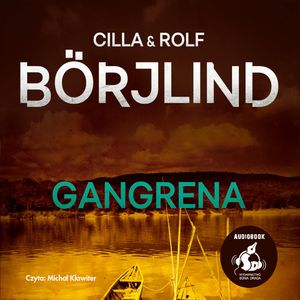 Gangrena, Cilla Börjlind, Rolf Börjlind