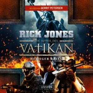 HEILIGER KRIEG (Die Ritter des Vatikan 15), Rick Jones