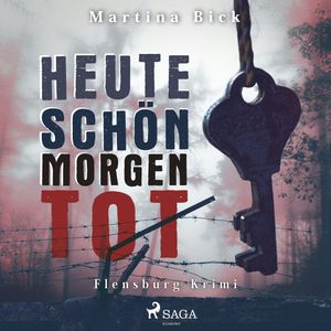 Heute schön, morgen tot (Flensburg-Krimi), Martina Bick