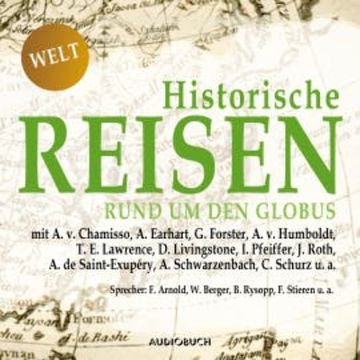 Historische Reisen - rund um den Globus audiobook, Diverse