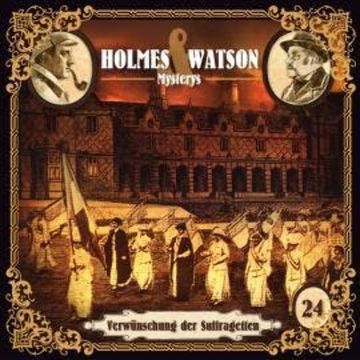 Holmes & Watson Mysterys, Folge 24: Verwünschung der Suffragetten audiobook, Ascan von Bargen