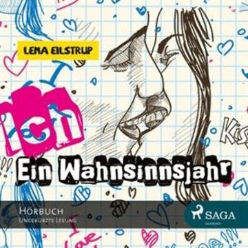 Ich - Ein Wahnsinnsjahr audiobook, Lena Eilstrup