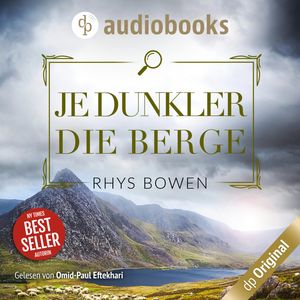 Je dunkler die Berge - Ein Fall für Constable Evans-Reihe Staffel 1 - Ein Wales-Krimi, Band 5 (Ungekürzt), Rhys Bowen