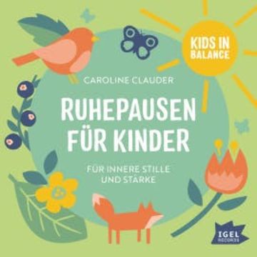Kids in Balance. Ruhepausen für Kinder audiobook, Caroline Clauder