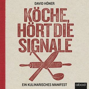 Köche, hört die Signale!, David Höner.