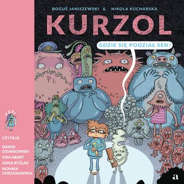 Kurzol. Gdzie się podział sen? audiobook, Boguś Janiszewski