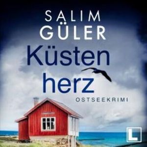 Küstenherz - Küstenkrimi, Band 4 (ungekürzt), Salim Güler