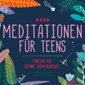 Meditationen für Teens, Susanne Keller