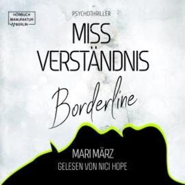 MissVerständnis - Boderline (ungekürzt) audiobook, Mari März