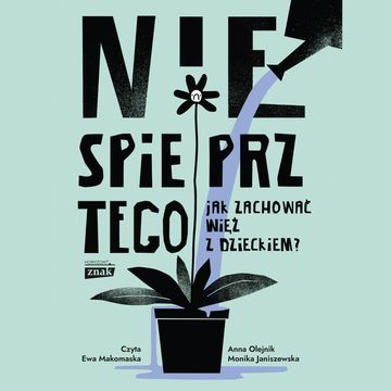 Nie spieprz tego audiobook, Anna Olejnik, Monika Janiszewska