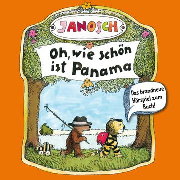 Oh, wie schön ist Panama audiobook, Florian Fickel, Janosch