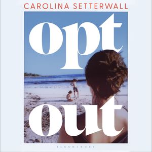 Opt Out, Carolina Setterwall