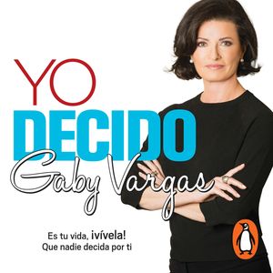 Yo Decido, Gaby Vargas