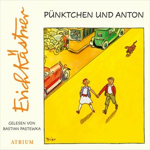 Pünktchen und Anton, Erich Kästner