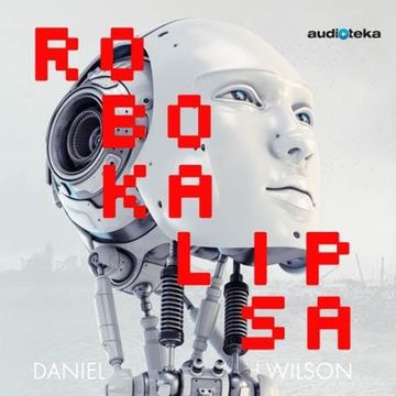 Robokalipsa, Daniel Wilson