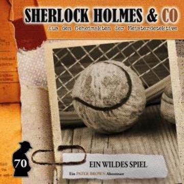 Sherlock Holmes & Co, Folge 70: Ein wildes Spiel audiobook, Sandra Röttges-Paslack