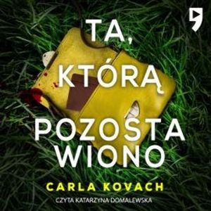 Ta, którą pozostawiono. Detektyw Gina Harte Tom 9, Carla Kovach