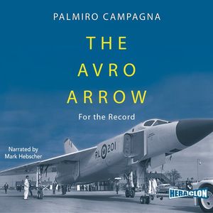 The Avro Arrow: For The Record, Palmiro Campagna