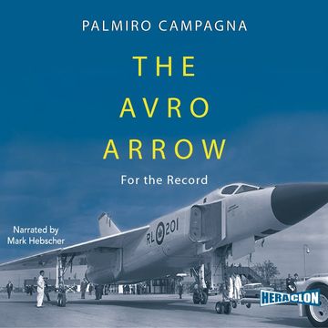 The Avro Arrow: For The Record audiobook, Palmiro Campagna