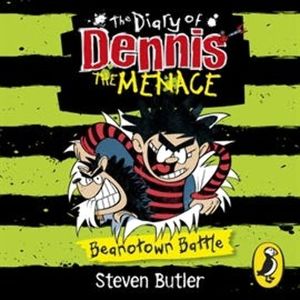 The Diary of Dennis the Menace: Beanotown Battle (book 2), Steven Butler