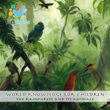 The Rainforest and its Animals audiobook, KidsChoice