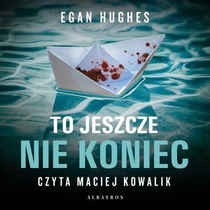 To jeszcze nie koniec, Egan Hughes