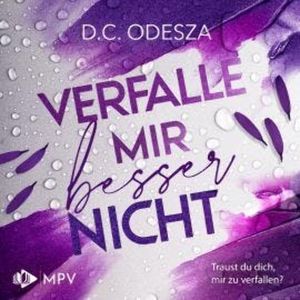 Verfalle mir besser nicht - Verliebe dich, Buch 2 (ungekürzt), D. C. Odesza