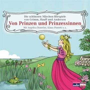 Von Prinzen und Prinzessinnen audiobook, Hans Christian Andersen, Jacob Grimm, Wilhelm Grimm