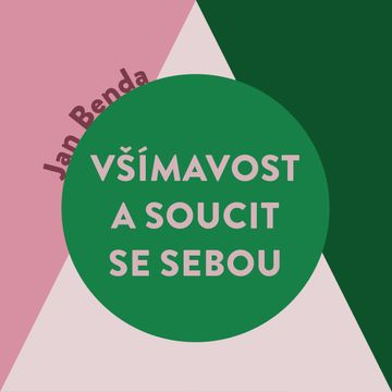 Všímavost a soucit se sebou audiobook, Jan Benda