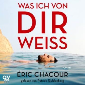 Was ich von dir weiß audiobook, Éric Chacour