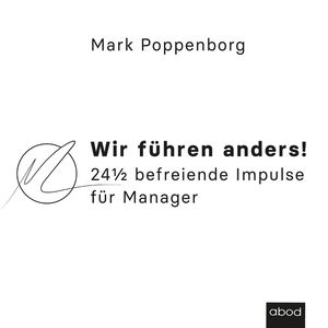 Wir führen anders!, Mark Poppenborg.