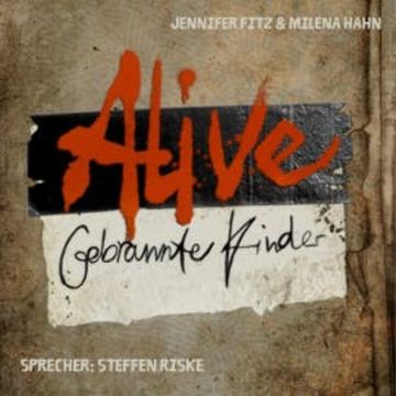 Alive - Gebrannte Kinder audiobook, Jennifer Fitz