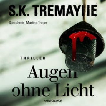 Augen ohne Licht (ungekürzt) audiobook, S. K. Tremayne