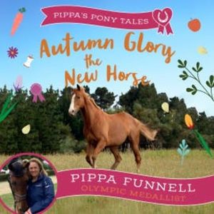 Autumn Glory the New Horse, Pippa Funnell