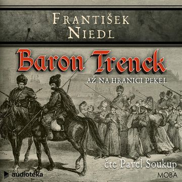 Baron Trenck: Až na hranici pekel audiobook, František Niedl