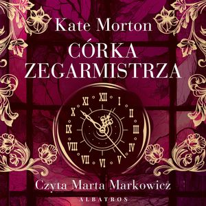 Córka zegarmistrza, Kate Morton